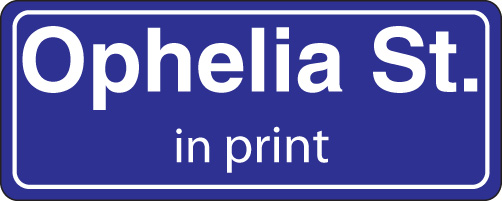 Ophelia Street in Print