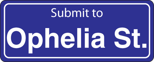 Ophelia Street Submission Link